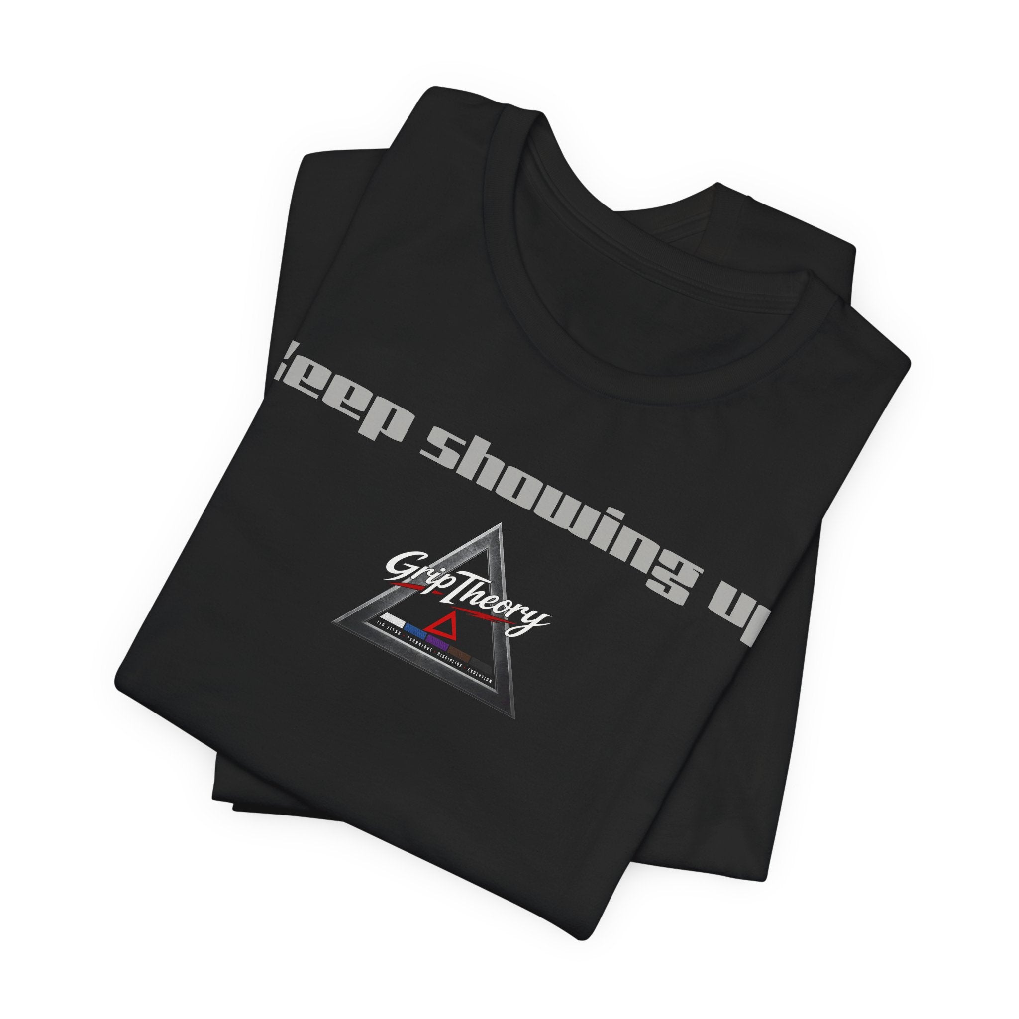 Grip Theory Jiu Jitsu Tee — Grappling Pride Short-Sleeve Shirt (Keep showing up)